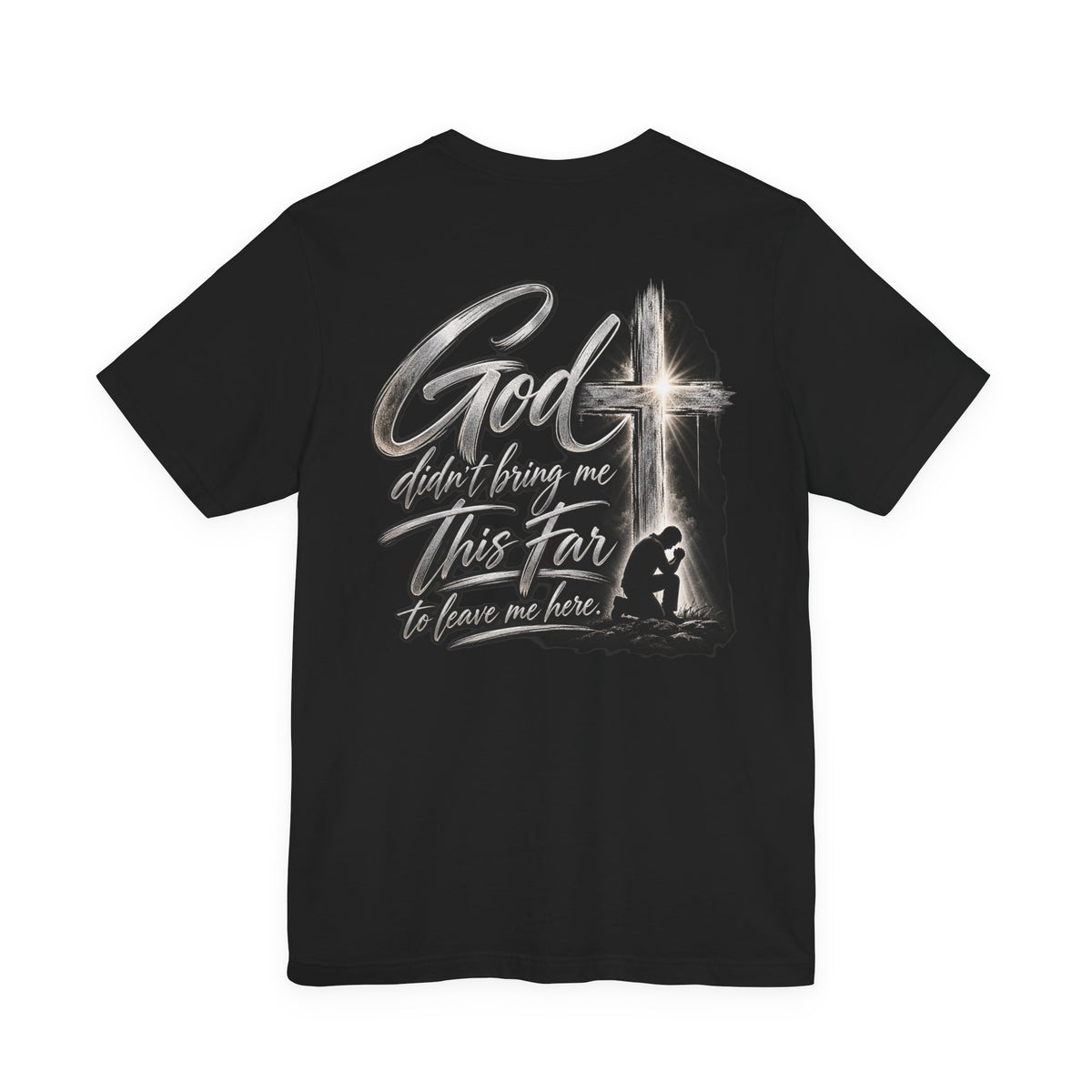God Didn’t Bring Me This Far Christian T-Shirt