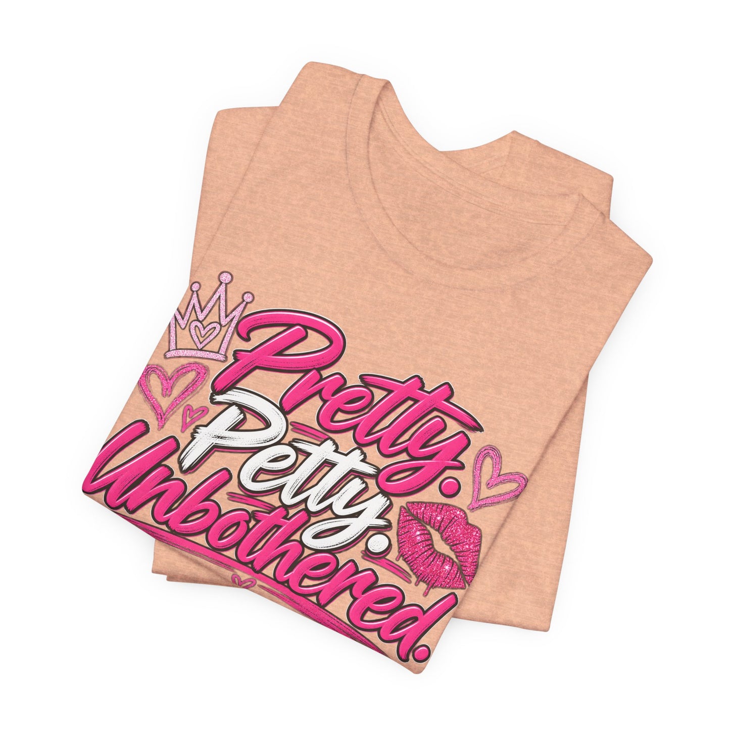 Pretty. Petty. Unbothered. Graphic Tee