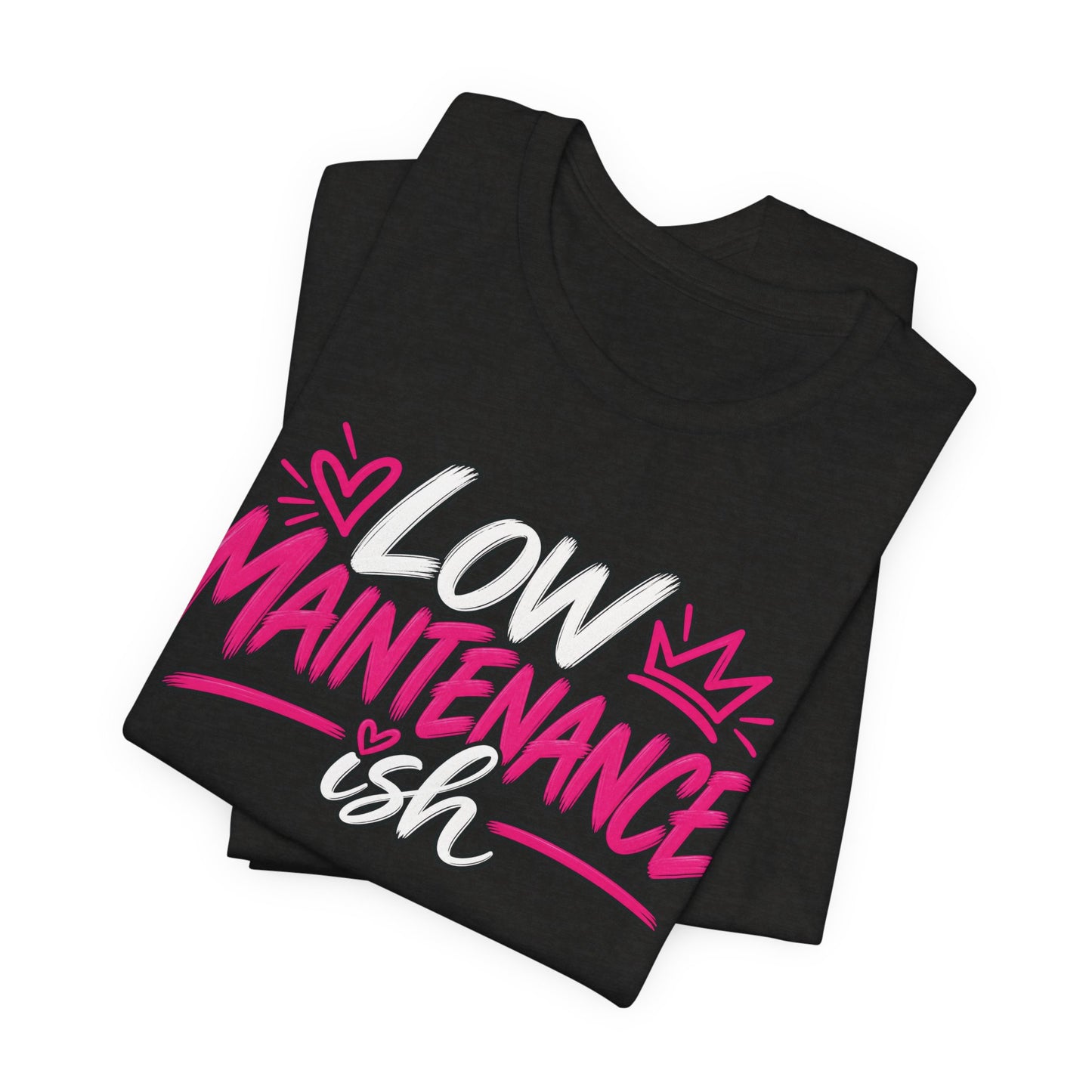 Low Maintenance-ish Graphic Tee