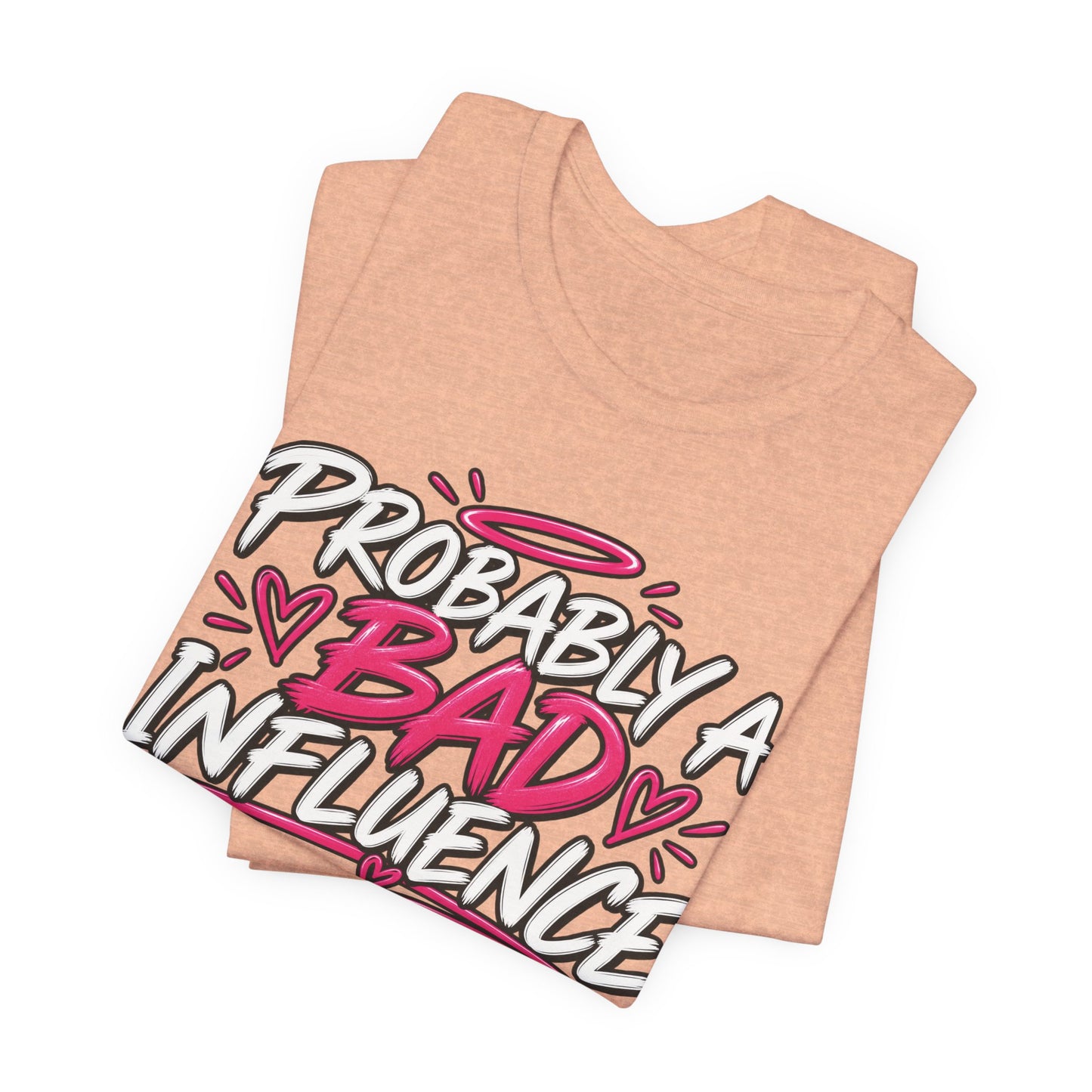 Probably a Bad Influence Graphic Tee