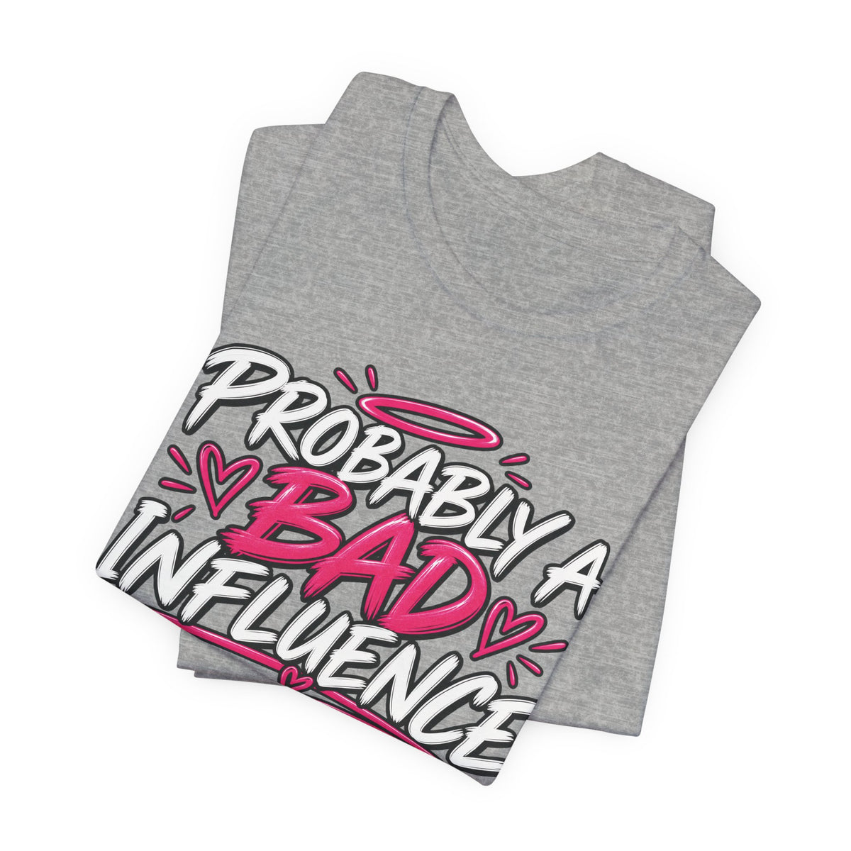 Probably a Bad Influence Graphic Tee