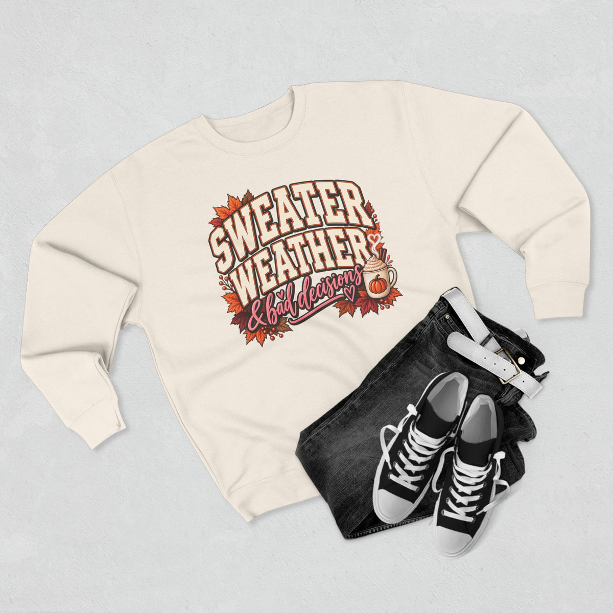 Sweater Weather & Bad Decisions Crewneck Sweatshirt