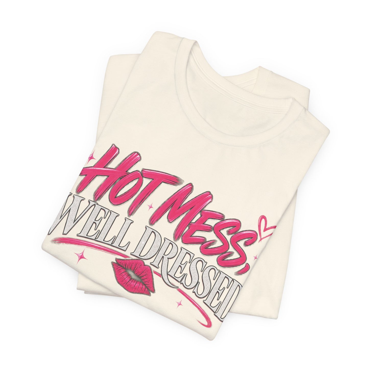 Hot Mess, Well Dressed Graphic Tee