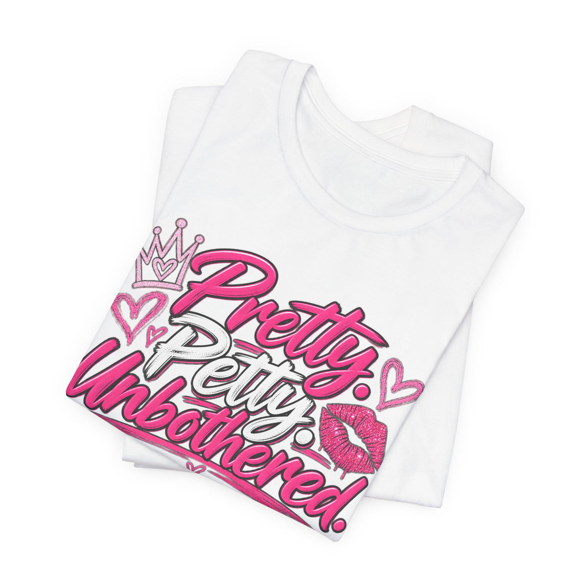 Pretty. Petty. Unbothered. Graphic Tee