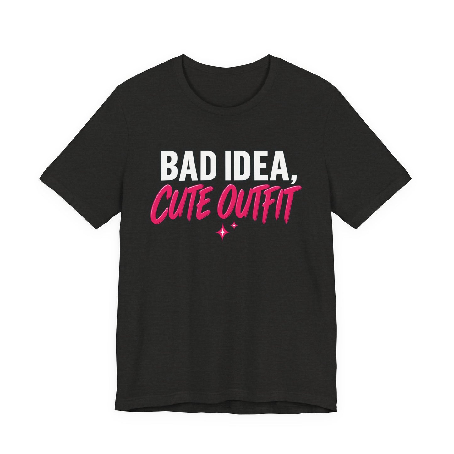 Bad Idea, Cute Outfit Graphic Tee