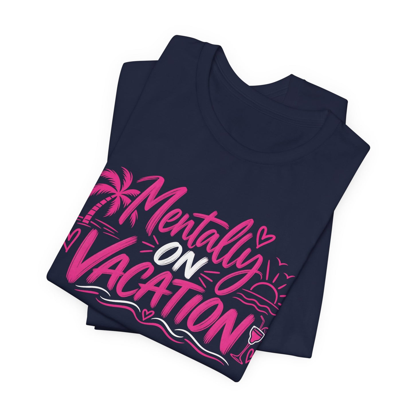 Mentally on Vacation Graphic Tee