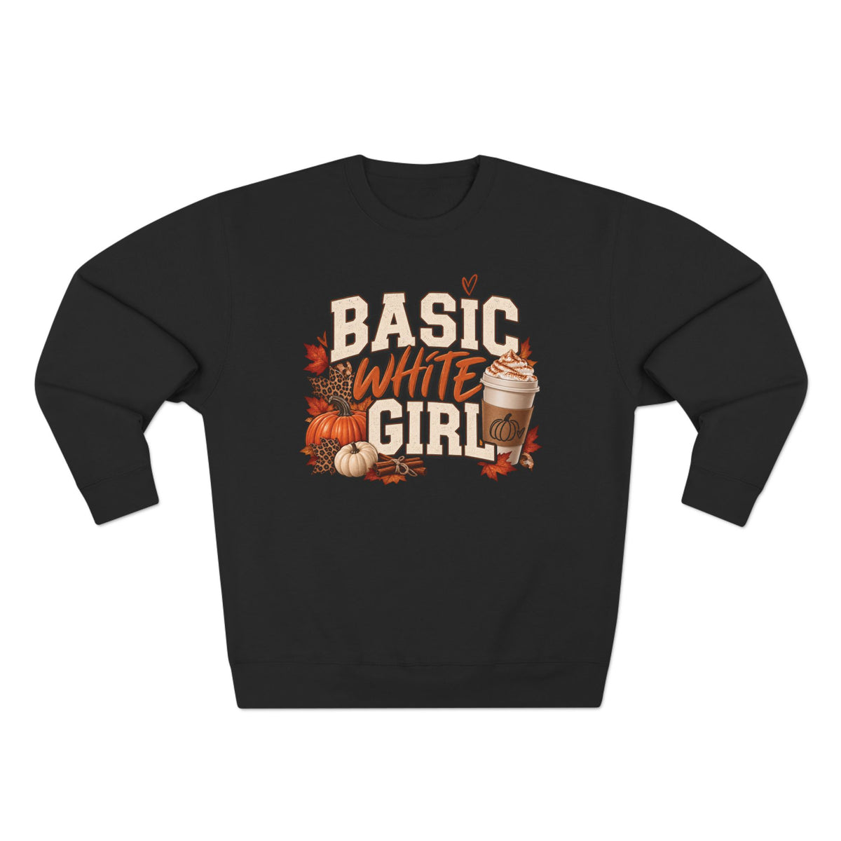 Basic White Girl Fall Crewneck Sweatshirt